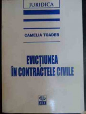 Evictiunea In Contractele Civile - Camelia Toader ,540425 foto