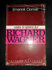 Viata Si Opera Lui Richard Wagner - E. Ciomac ,543541 foto