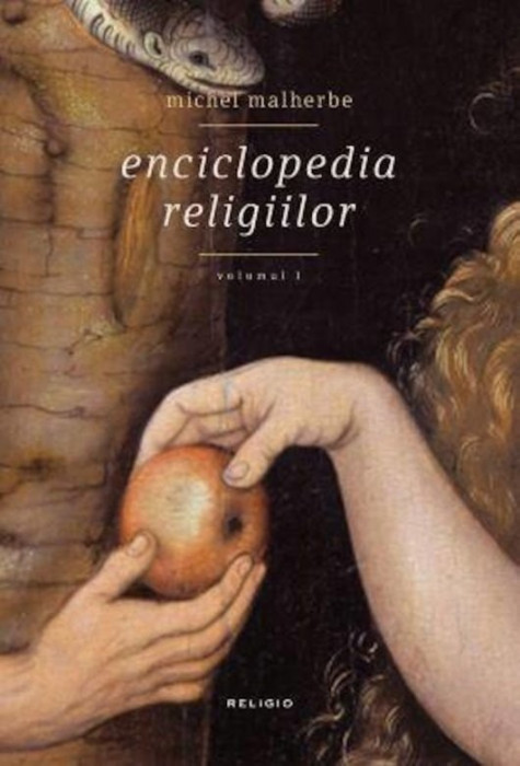 Michel Malherbe - Enciclopedia religiilor ( vol. 1 )