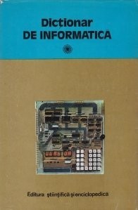 Tiberiu Popescu (coord.) - Dictionar de informatica foto