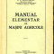 MANUAL ELEMENTAR DE MASINI AGRICOLE - A. CHERDIVARENCU - CHISINAU 1939