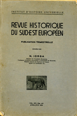 Revue historique du sud - est europeen XVI 1939 - Nicolae Iorga foto