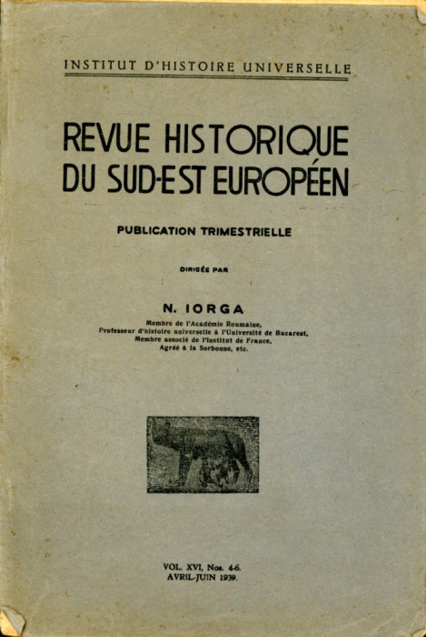 Revue historique du sud - est europeen XVI 1939 - Nicolae Iorga