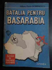 Batalia Pentru Basarabia - Valeriu Florin Dobrinescu ,543323 foto