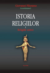 G. Filoramo - Istoria religiilor. ( Vol. I - Religiile antice ) foto