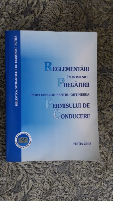 REGLEMENTARI IN DOMENIUL PREGATIRII OBTINERII PERMISULUI DE CONDUCERE