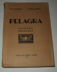 Pelagra, Patologie si sociologie , Ion Claudian , N. Gruia Ionescu, 1944 foto