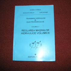 Reglarea masinilor hidraulice volumice - Daniela Vasiliu (vol.2)
