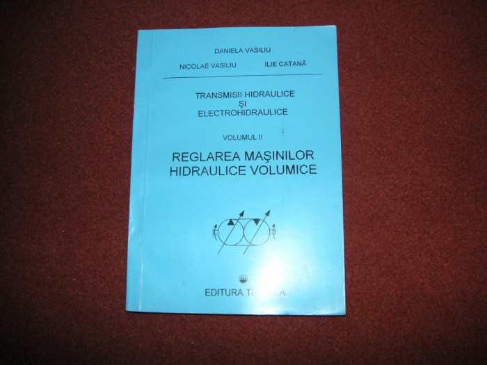 Reglarea masinilor hidraulice volumice - Daniela Vasiliu (vol.2)