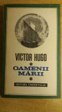 Myh 712 - OAMENII MARII - VICTOR HUGO - ED 1968