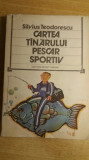 Myh 36s - Silviu Teodorescu - Cartea tinarului pescar sportiv - ed 1981