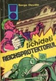 Serge Deville - Lichidati Reichsprotektorul!