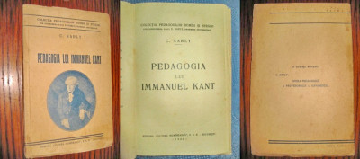 C.Narly-Pedagogia lui IMMANUEL Kant-1936-Carte veche ed. lb. romana. foto