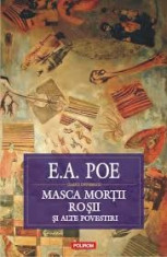 Edgar Allan Poe ? Masca mortii rosii si alte povestiri {Polirom, 2012} foto