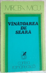 MIRCEA MICU - VANATOAREA DE SEARA (VERSURI, ed princeps 1975/dedicatie-autograf) foto