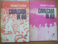 Vintila Corbul Cavalcada in iad 2 volume Bucuresti 1982 foto