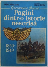 JANDARMAERIA ROMANA - PAGINI DINTR- O ISTORIE NESCRISA 1850 - 1949 de GENERAL MAIOR VASILE MIHALACHE si IOAN P. SUCIU , 1993 foto