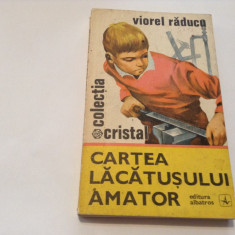 VIOREL RADUCU - CARTEA LACATUSULUI AMATOR-rf13/3