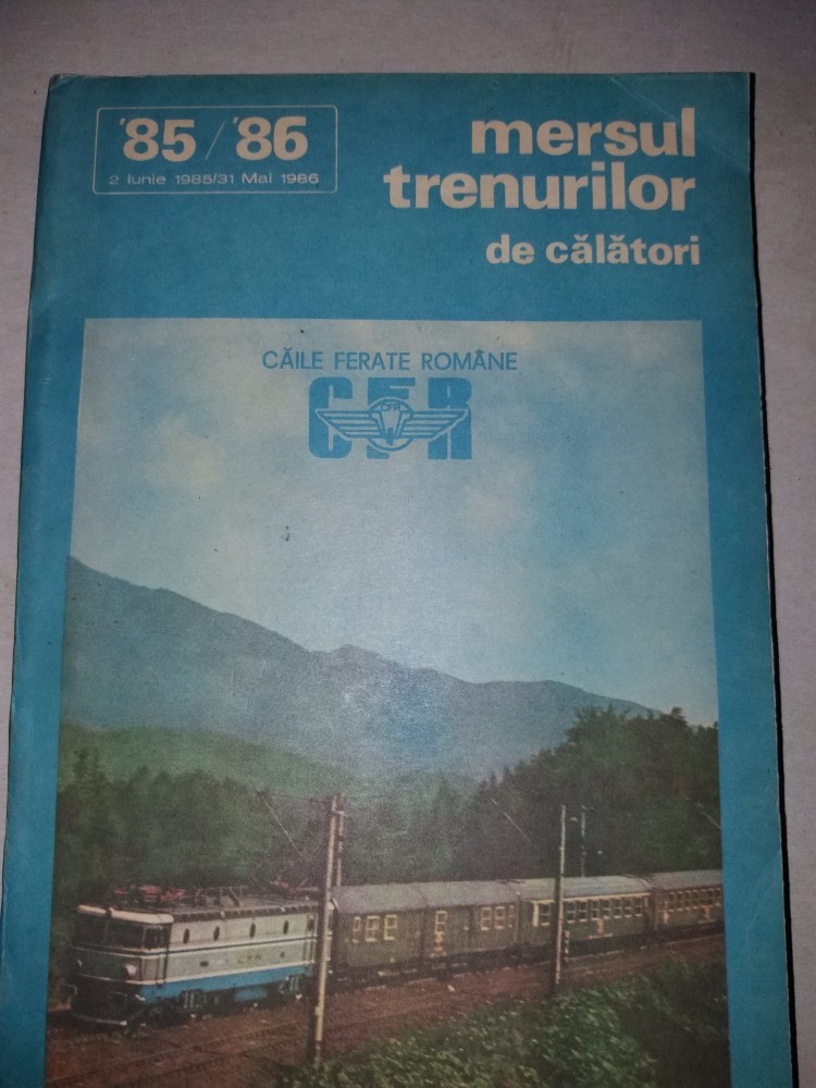 MERSUL TRENURILOR CFR 1985 1986 Arhiva Okazii ro