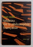 Tableau de la philosophie francaise/ Jean Wahl