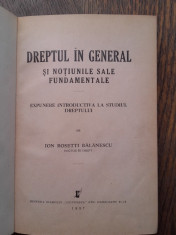 Dreptul in general-Ion Rosetti Balanescu, 1937 / LEGATURA PIELE foto