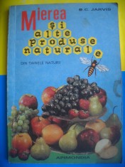 HOPCT D C JARVIS MIEREA SI ALTE PRODUSE NATURALE 1987 -127 PAGINI
