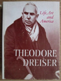 Theodore Dreiser - Life, Art and America