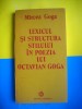 HOPCT MIRCEA GOGA /LEXICUL SI STRUCTURA IN POEZIA OCTAVIAN GOGA 1989 -215 PAG