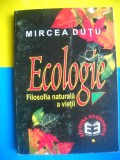 HOPCT MIRCEA DUTU / ECOLOGIE FILOZOFIA NATURALA A VIETII 1999 -272 PAGINI