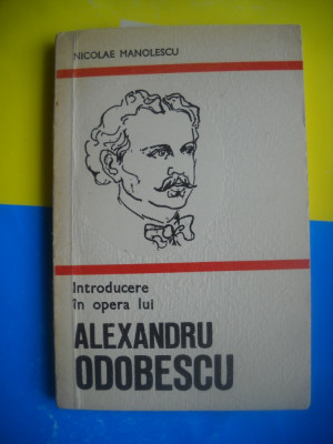 HOPCT NICOLAE MANOLESCU-INTRODUCERE IN OPERA LUI ALEXANDRU ODOBESCU 1976-135 PAG foto