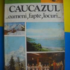 HOPCT CAUCAZUL OAMENI,FAPTE,LOCURI-IOAN STANCESCU EDIT ALBATROS 1978 -204 PAGINI