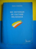 HOPCT RADU CIOBANU -MIC DICTIONAR DE CULTURA RELIGIOASA-HELICON 1994-285PAGINI