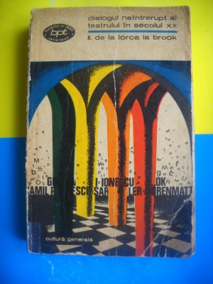 HOPCT DIALOGUL NEINTRERUPT AL TEATRULUI IN SEC XX /LORCA 1973 -VLO 2 -503 PAGINI foto