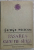 GHEORGHE SMEOREANU-PASAREA CARE NE STRIGA(VERSURI/debut 1983/dedicatie-autograf)