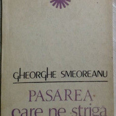 GHEORGHE SMEOREANU-PASAREA CARE NE STRIGA(VERSURI/debut 1983/dedicatie-autograf)