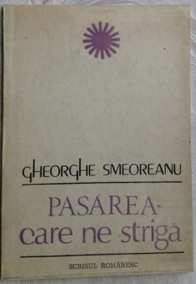 GHEORGHE SMEOREANU-PASAREA CARE NE STRIGA(VERSURI/debut 1983/dedicatie-autograf) foto