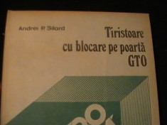 TIRISTOARE CU BLOCARE PE POARTA- G.T.O.-ANDREI P. SILARD-360 PG A 4- foto