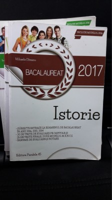 ISTORIE BACALAUREAT- SUBIECTE , TESTE EVALUARE , TESTE FINALE SI BAREME , MIHAELA OLTEANU , EDITURA PARALELA 45 , STARE FOARTE BUNA foto