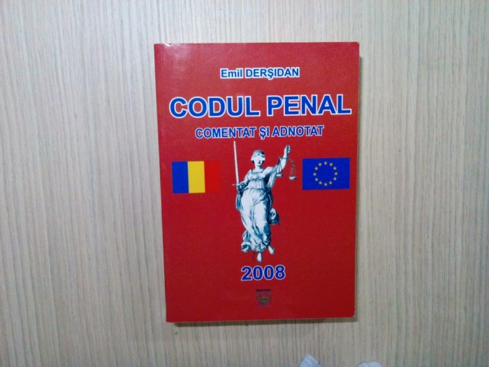 CODUL PENAL - COMENTAT SI ADNOTAT - Emil Dersidan - Proteus, 2007, 696 p.