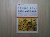 CODUL ANTICLASIC - Limbajul Modern al Arhitecturii - Bruno Zevi - 2000, 69 p.