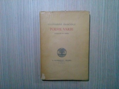 GIOVANNI PASCOLI - Poesie Varie - Raccolte da Maria - A. Mondadori, 1936, 215p. foto