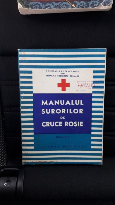 MANUALUL SURORILOR DE CRUCEA ROSIE - EDITIA A III A , EDITUA MEDICALA , SOCIETATEA DE CRUCEA ROSIE , STARE FOARTE BUNA .