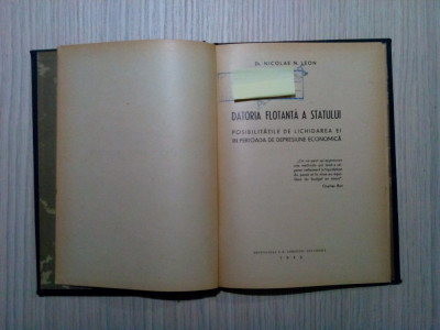 DATORIA FLOTANTA A STATULUI - Nicolae N. Leon - Editura Bucovina, 1942, 104 p. foto