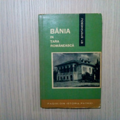 BANIA in Tara Romaneasca - Stefan Stefanescu - 1965, 246 p.+ tabel genealogic