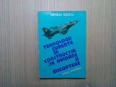 TEHNOLOGII CURENTE IN CONSTRUCTIA DE AVIOANE SI ELICOPTERE - Vol.I - V. Iliescu foto