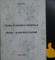 Teorie economica generala micro si macroeconomie Dan Cucu foto