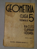 Geometria (plana) pentru clasa 5 teoretica / Raclis, Claudian, Cosnita 1944