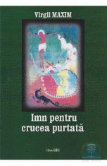 Imn pentru crucea purtata - Virgil Maxim foto