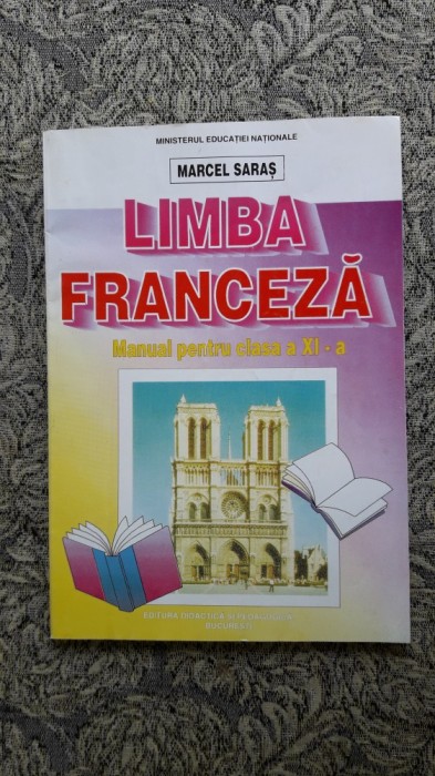 LIMBA FRANCEZA CLASA A XI A - MARCEL SARAS ,STARE FOARTE BUNA .