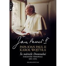 Karol Wojtyla - In mainile Domnului Insemnari personale 1962-2003 foto